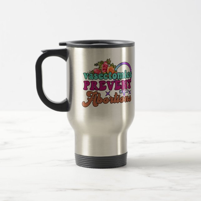Mug De Voyage Vasectomies Empêcher l'avortement Voyage Mug (Gauche)