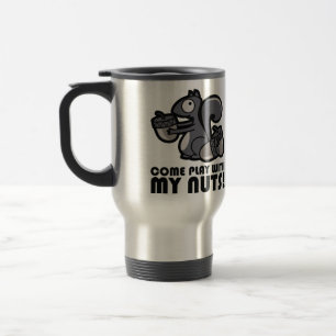 Mug De Voyage Venez Jouer Avec Mes Noix - Humour animal écureuil