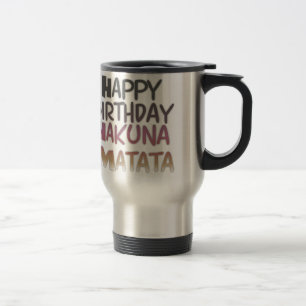 Mug De Voyage Vintage Joyeux Anniversaire Hakuna Matata Purple I