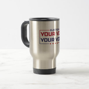 Mug De Voyage Votre Vote Votre Voix police colorée