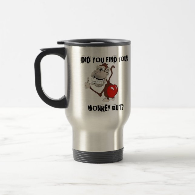 MUG DE VOYAGE VOUS A FAITS POUR TROUVER VOTRE SINGE MAIS (Gauche)