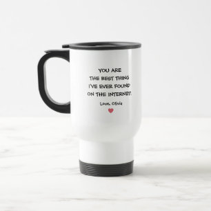 Mug De Voyage Vous êtes la meilleure chose que j'ai jamais trouv