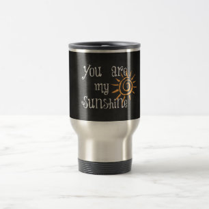 Mug De Voyage Vous êtes My Sunshine