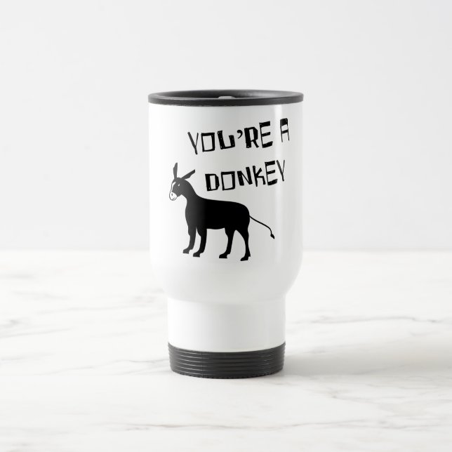 Mug De Voyage Vous êtes un âne (Centre)