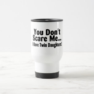 Mug De Voyage Vous ne m'effrayez pas que j'ai les filles