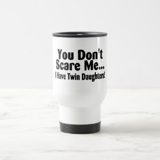 Mug De Voyage Vous ne m'effrayez pas que j'ai les filles