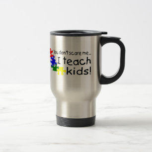 Mug De Voyage Vous ne m'effrayez pas que j'enseigne les enfants