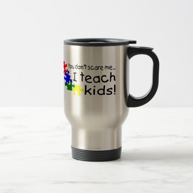 Mug De Voyage Vous ne m'effrayez pas que j'enseigne les enfants (Droit)