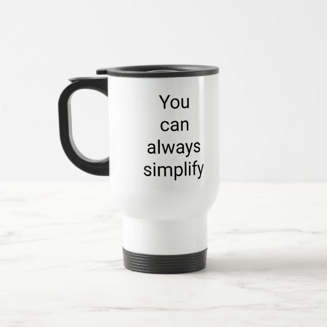 Mug De Voyage Vous pouvez toujours simplifier votre voyage/banqu (Gauche)