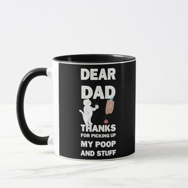 Mug Dear Dad Thanks For Picking Up my Poop cat for (Gauche)