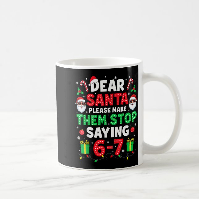 Mug Dear Santa 67 Funny Christmas Six Seven 6-7 Men Wo (Droite)