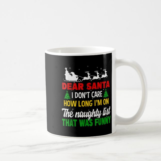 Mug Dear Santa I Don't Care How Long I'm On The Nought (Droite)