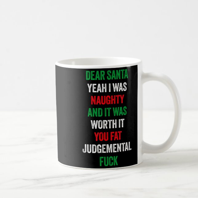 Mug Dear Santa I Was Naughty And It's Worth It Funny J (Droite)