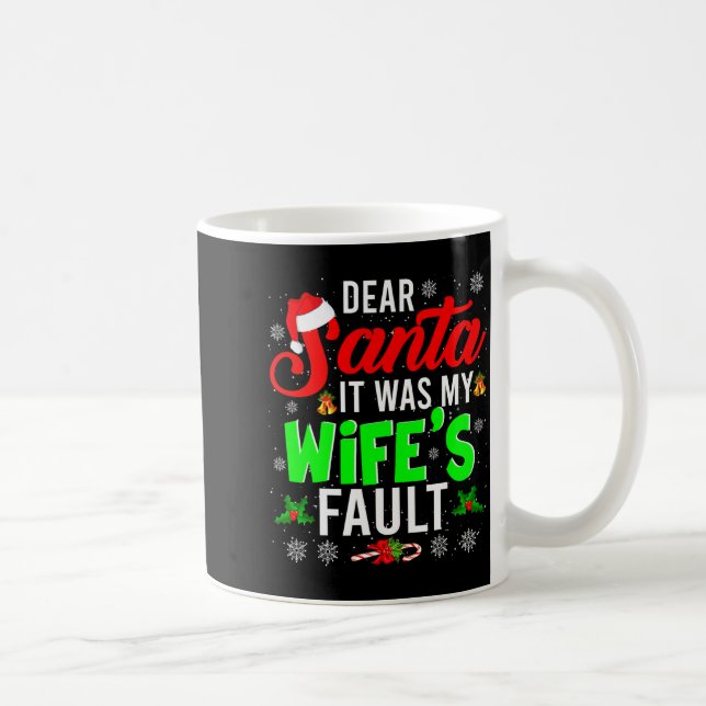Mug Dear Santa It Was My Wife's Fault Christmas Family (Droite)