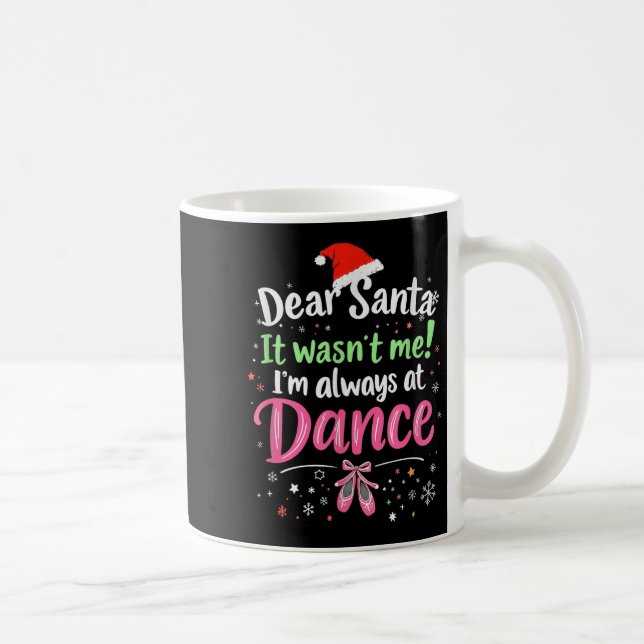 Mug Dear Santa It Wasn't Me Ballet Funny Christmas Quo (Droite)
