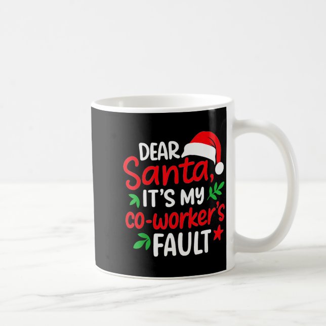 Mug Dear Santa It's My Coworker's Fault  (Droite)