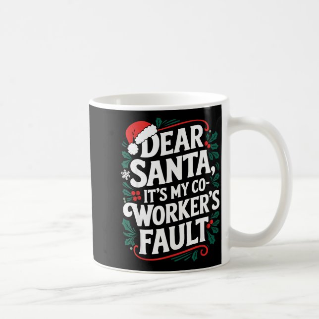 Mug Dear Santa It's My Coworker's Fault Santa Hat Holi (Droite)