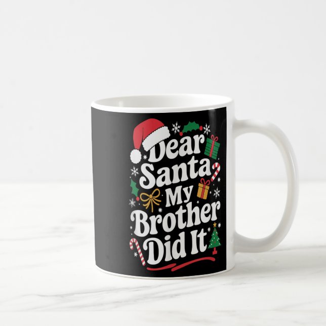 Mug Dear Santa My Brother Did It Christmas Humor  (Droite)