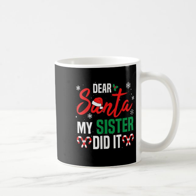 Mug Dear Santa My Sister Did It Christmas Naughty Fami (Droite)