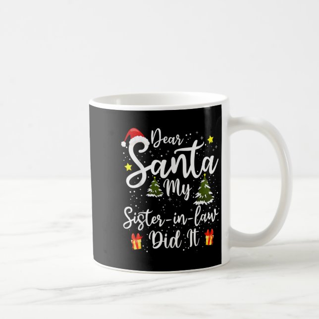 Mug Dear Santa My Sister-in-law Did It Funny Christmas (Droite)