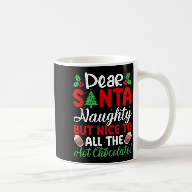 Mug Dear Santa Naughty But Nice To All The Hot Chocola (Droite)