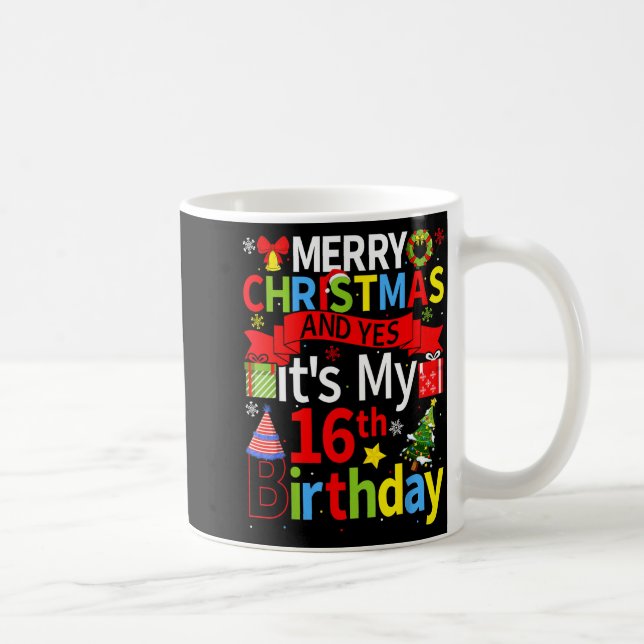 Mug December 25th Merry Christmas And Yes It's My 16th (Droite)