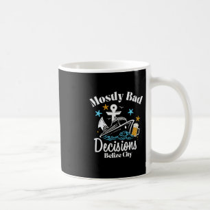 Mug Décisions Mostly D Belize City Spring Break 