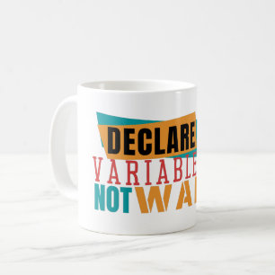 Mug DÉCLARE VARIABLES NOT WARS - Programmation Pun
