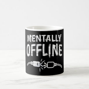 Mug Déconnecté mentalement – Citation drôle d'humeur d