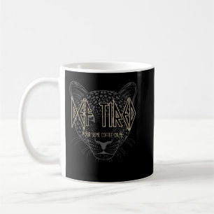 Mug Def Tired Pour Some Coffee On Me Leopard Cool Coff