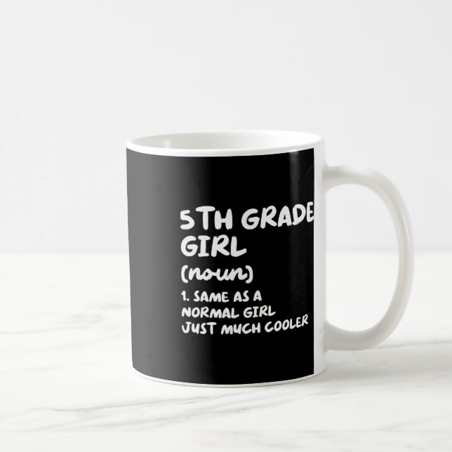 Mug Définition de fille de 5e année Amusant étudiant d (Droite)