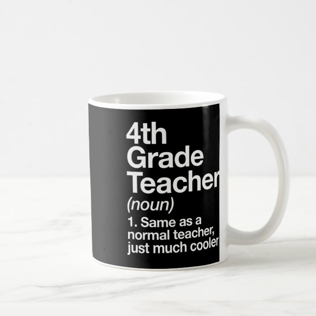 Mug Définition d'un professeur de 4e année Funny Ck To (Droite)