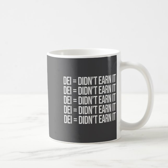 Mug Dei Didn't Earn It Funny Quote , Small, Black  (Droite)
