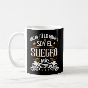 Mug Deja Tã º Lo Guapo Soy El Suegro Mã S Chingã N
