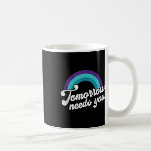 Mug Demain a besoin de toi Message de santé mentale Dé