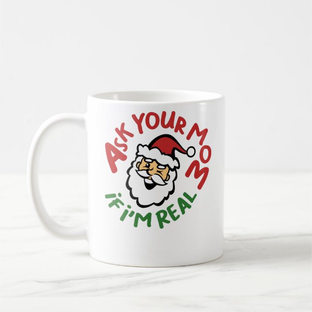 Mug Demandez à votre maman si je suis vrai Noël drôle (Gauche)