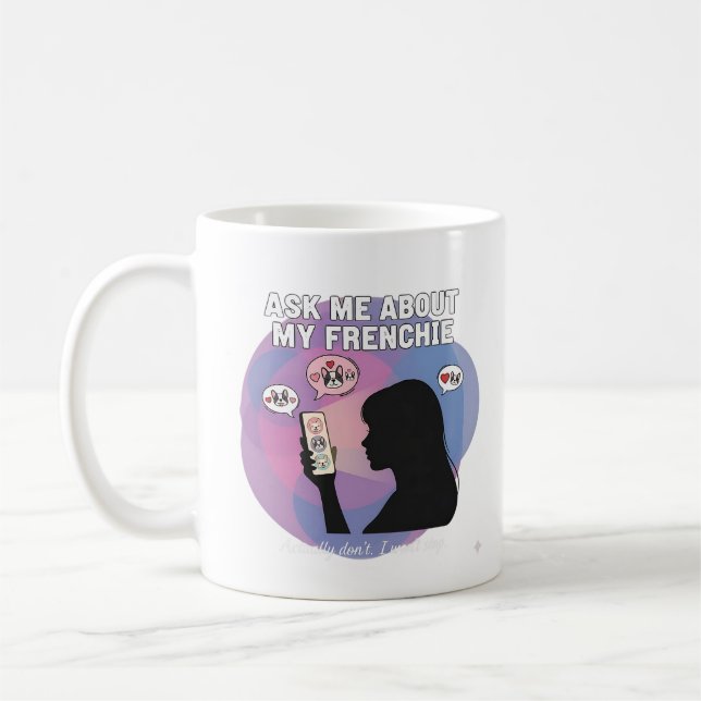 Mug Demandez-moi à propos de mon Frenchie drôle de mam (Gauche)