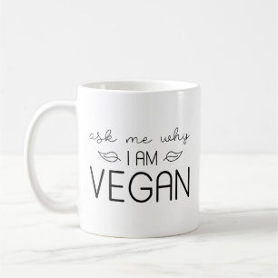 Mug Demandez-Moi Pourquoi Je Suis Vegan