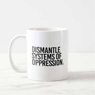 Mug Démanteler les systèmes d'oppression
