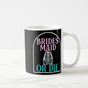 Mug Demoiselle d'honneur ou mourir mariée enterrement