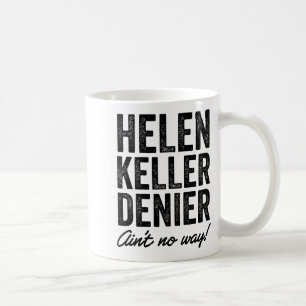 Mug Dénégateur d'Helen Keller C'est Pas Drôle Du Tout