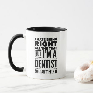 Mug Dentiste "Toujours raison" Noir et Blanc Drôle