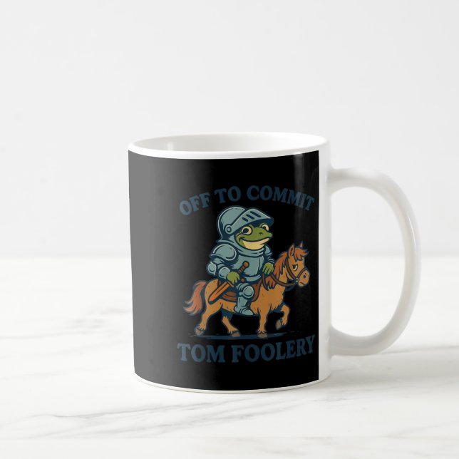 Mug Départ Pour Engager Tom Foolery Medieval Funny Fro (Droite)