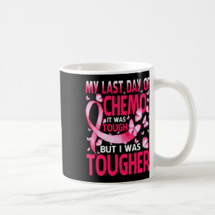 Mug Dernier Jour De Chimio Était Dur Sensibilisation A
