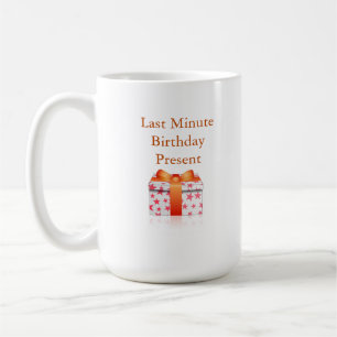 Mug Dernière minute Anniversaire présent - Un MisterP 