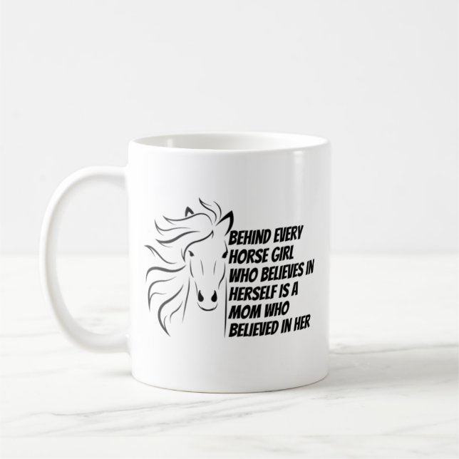 Mug Derrière chaque fille de cheval qui croit en elle- (Gauche)