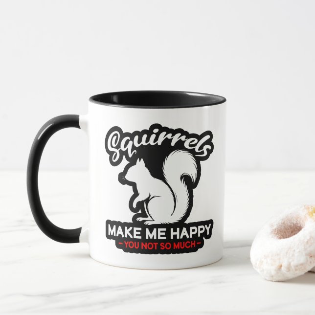 Mug Des écureuils drôles me rendent heureux, vous pas  (Avec donut)