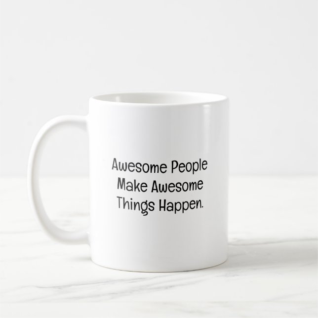 Mug Des personnes formidables font arriver des choses  (Gauche)