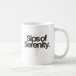 MUG DES SIPS DE SÉRÉNITÉ.