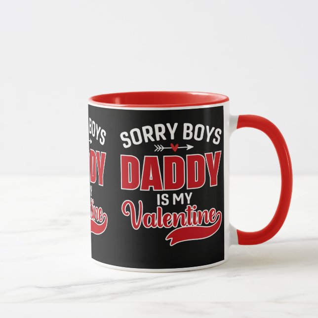 Mug Désolé Boys Papa est ma Saint Valentin (Droite)